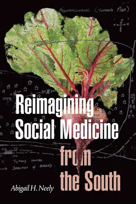 Ripensare la medicina sociale dal Sud - Reimagining Social Medicine from the South
