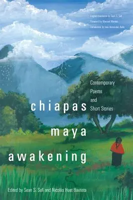 Il risveglio dei Maya del Chiapas: Poesie e racconti contemporanei - Chiapas Maya Awakening: Contemporary Poems and Short Stories