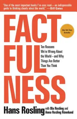 Factfulness: Dieci ragioni per cui ci sbagliamo sul mondo - e perché le cose vanno meglio di quanto si pensi - Factfulness: Ten Reasons We're Wrong about the World--And Why Things Are Better Than You Think