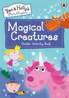 Il piccolo regno di Ben e Holly: Libro di attività con adesivi sulle creature magiche - Ben and Holly's Little Kingdom: Magical Creatures Sticker Activity Book