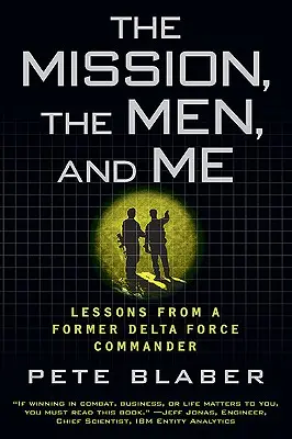 La missione, gli uomini e io: Lezioni di un ex comandante della Delta Force - The Mission, the Men, and Me: Lessons from a Former Delta Force Commander