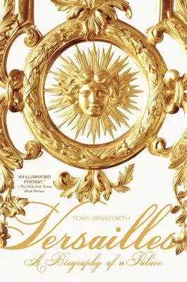 Versailles: Biografia di un palazzo - Versailles: A Biography of a Palace