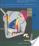 Il paesaggio sonoro della modernità: Acustica architettonica e cultura dell'ascolto in America, 1900-1933 - The Soundscape of Modernity: Architectural Acoustics and the Culture of Listening in America, 1900-1933