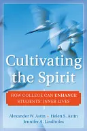Coltivare lo spirito: Come il college può migliorare la vita interiore degli studenti - Cultivating the Spirit: How College Can Enhance Students' Inner Lives