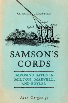 Le corde di Sansone: Giuramenti imposti in Milton, Marvell e Butler - Samson's Cords: Imposing Oaths in Milton, Marvell, and Butler