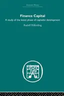 Il capitale finanziario - Uno studio sull'ultima fase dello sviluppo capitalistico - Finance Capital - A study in the latest phase of capitalist development