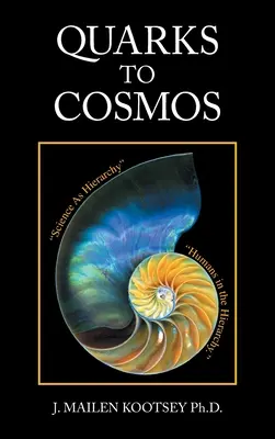 Dai quark al cosmo: Collegare tutte le scienze e le discipline umanistiche in una gerarchia creativa attraverso le relazioni - Quarks to Cosmos: Linking All the Sciences and Humanities in a Creative Hierarchy Through Relationships