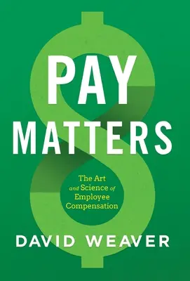 La retribuzione è importante: L'arte e la scienza della retribuzione dei dipendenti - Pay Matters: The Art and Science of Employee Compensation