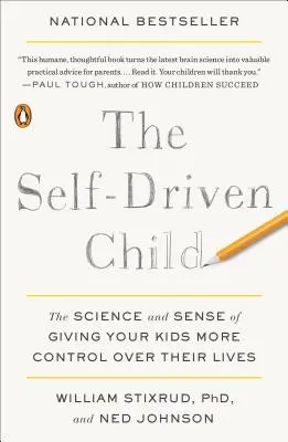 Il bambino autonomo: La scienza e il senso di dare ai vostri figli più controllo sulla loro vita - The Self-Driven Child: The Science and Sense of Giving Your Kids More Control Over Their Lives