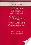 Buku Kerja untuk Menemani Edisi Kedua dari Donald M. Ayers's English Words from Latin and Greek Elements: Edisi Revisi - Workbook to Accompany the Second Edition of Donald M. Ayers's English Words from Latin and Greek Elements: Revised Edition