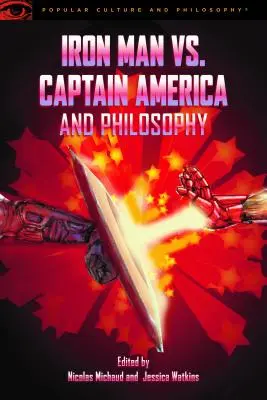 Iron Man vs. Capitan America e la filosofia - Iron Man vs. Captain America and Philosophy