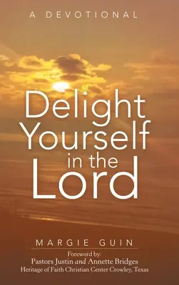 Deliziatevi nel Signore: Un devozionale - Delight Yourself in the Lord: A Devotional
