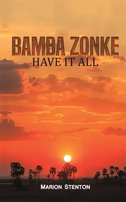Bamba Zonke - Avere tutto - Bamba Zonke - Have It All