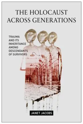 L'Olocausto attraverso le generazioni: Il trauma e la sua eredità tra i discendenti dei sopravvissuti - The Holocaust Across Generations: Trauma and Its Inheritance Among Descendants of Survivors