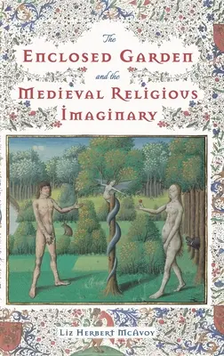 Il giardino recintato e l'immaginario religioso medievale - The Enclosed Garden and the Medieval Religious Imaginary
