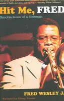 Hit Me, Fred: Ricordi di un Sideman - Hit Me, Fred: Recollections of a Sideman