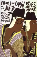 Da Jim Crow a Jay-Z: Razza, rap e rappresentazione della mascolinità - From Jim Crow to Jay-Z: Race, Rap, and the Performance of Masculinity