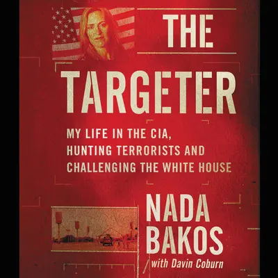 Il Targeter Lib/E: La mia vita nella Cia, la caccia ai terroristi e la sfida alla Casa Bianca - The Targeter Lib/E: My Life in the Cia, Hunting Terrorists and Challenging the White House