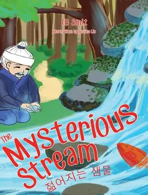 Il ruscello misterioso: una fiaba popolare in inglese e coreano - The Mysterious Stream: a folktale in English and Korean