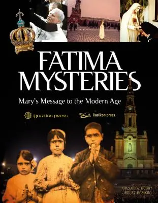 I misteri di Fatima: Il messaggio di Maria all'età moderna - Fatima Mysteries: Mary's Message to the Modern Age