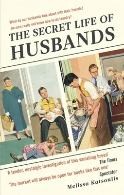La vita segreta dei mariti: Tutto quello che dovete sapere sull'uomo della vostra vita - The Secret Life of Husbands: Everything You Need to Know about the Man in Your Life