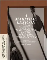 Lessico marittimo, volume 11: Terminologia nautica araba nell'Oceano Indiano - A Maritime Lexicon, Volume 11: Arabic Nautical Terminology in the Indian Ocean