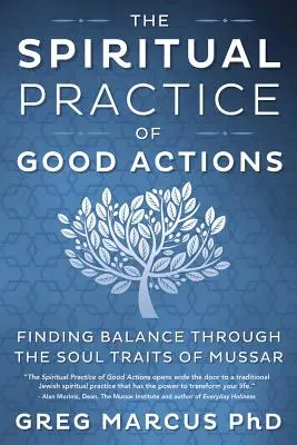 La pratica spirituale delle buone azioni: Trovare l'equilibrio attraverso i tratti dell'anima del Mussar - The Spiritual Practice of Good Actions: Finding Balance Through the Soul Traits of Mussar