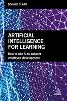 Intelligenza artificiale per l'apprendimento: Come utilizzare l'intelligenza artificiale per supportare lo sviluppo dei dipendenti - Artificial Intelligence for Learning: How to Use AI to Support Employee Development