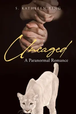 Uncaged: Un romanzo paranormale - Uncaged: A Paranormal Romance