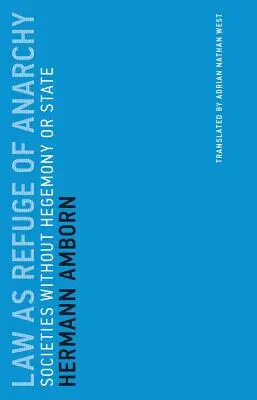 Il diritto come rifugio dell'anarchia: Società senza egemonia o Stato - Law as Refuge of Anarchy: Societies Without Hegemony or State