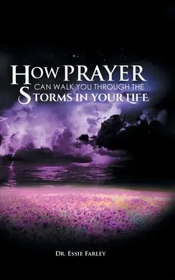 Come la preghiera può accompagnarvi nelle tempeste della vostra vita - How Prayer Can Walk You Through the Storms in Your Life
