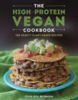 Il libro di cucina vegana ad alto contenuto proteico: 125+ ricette a base vegetale - The High-Protein Vegan Cookbook: 125+ Hearty Plant-Based Recipes
