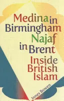 Medina a Birmingham, Najaf a Brent: l'Islam britannico - Medina in Birmingham, Najaf in Brent: Inside British Islam