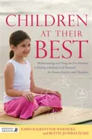 I bambini al loro meglio: Comprendere e utilizzare i cinque elementi per sviluppare il pieno potenziale dei bambini per genitori, insegnanti e terapisti - Children at Their Best: Understanding and Using the Five Elements to Develop Children's Full Potential for Parents, Teachers, and Therapists
