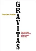 Gravitas: Comunicare con sicurezza, influenza e autorità - Gravitas: Communicate with Confidence, Influence and Authority