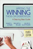 Scrivere una tesi o una dissertazione vincente: Una guida passo-passo - Writing the Winning Thesis or Dissertation: A Step-By-Step Guide