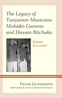 L'eredità dei musicisti tanzaniani Muhidin Gurumo e Hassan Bitchuka: Rhumba Kiserebuka! - The Legacy of Tanzanian Musicians Muhidin Gurumo and Hassan Bitchuka: Rhumba Kiserebuka!