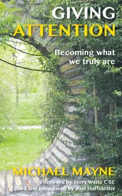 Dare attenzione: Diventare ciò che siamo veramente - Giving Attention: Becoming What We Truly Are