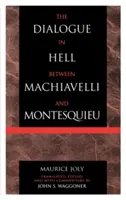 Il dialogo all'inferno tra Machiavelli e Montesquieu: Il dispotismo umanitario e le condizioni della tirannia moderna - The Dialogue in Hell between Machiavelli and Montesquieu: Humanitarian Despotism and the Conditions of Modern Tyranny