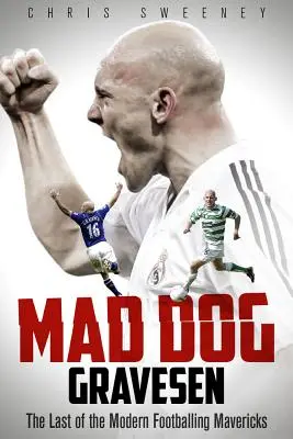 Mad Dog Gravesen: L'ultimo dei moderni cani sciolti del calcio - Mad Dog Gravesen: The Last of the Modern Footballing Mavericks