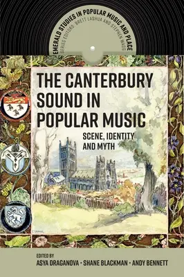 Il suono di Canterbury nella musica popolare: Scena, identità e mito - The Canterbury Sound in Popular Music: Scene, Identity and Myth