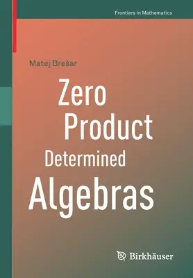 Algebre determinate a prodotto zero - Zero Product Determined Algebras