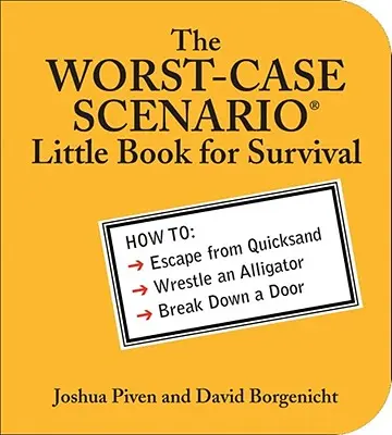 Il piccolo libro di sopravvivenza per gli scenari peggiori - The Worst-Case Scenario Little Book for Survival