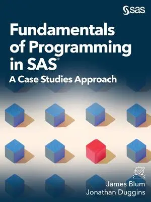 Fondamenti di programmazione in SAS: un approccio per casi di studio - Fundamentals of Programming in SAS: A Case Studies Approach