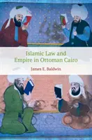 Legge islamica e impero al Cairo ottomano - Islamic Law and Empire in Ottoman Cairo