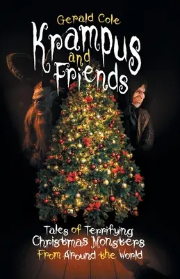 Krampus e amici: Racconti di terrificanti mostri natalizi da tutto il mondo - Krampus and Friends: Tales of Terrifying Christmas Monsters from Around the World