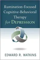 Terapia cognitivo-comportamentale incentrata sulla ruminazione per la depressione - Rumination-Focused Cognitive-Behavioral Therapy for Depression