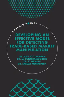 Sviluppare un modello efficace per rilevare la manipolazione del mercato basata sul commercio - Developing an Effective Model for Detecting Trade-Based Market Manipulation