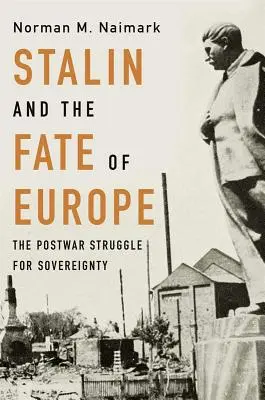 Stalin e il destino dell'Europa: La lotta postbellica per la sovranità - Stalin and the Fate of Europe: The Postwar Struggle for Sovereignty
