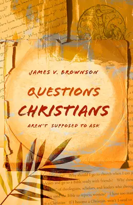 Domande che i cristiani non dovrebbero fare - Questions Christians Aren't Supposed to Ask